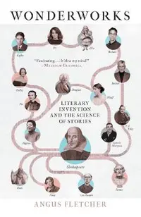 Wonderworks: The 25 Most Powerful Inventions in the History of Literature