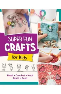 Super Fun Crafts for Kids