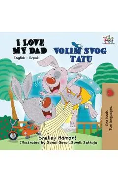 I Love My Dad: English Serbian Bilingual Book