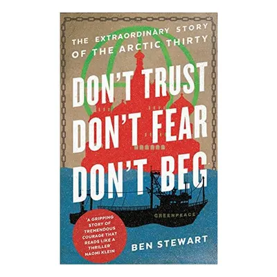Don't Trust, Don't Fear, Don't Beg, Ben Stewart