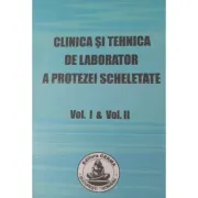 Clinica si tehnica de laborator a protezei scheletate volumele 1-2
