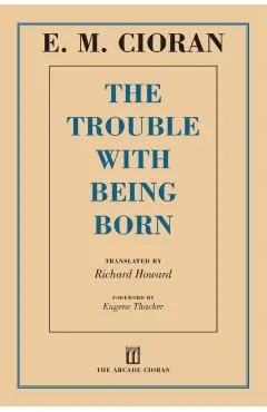 Trouble with Being Born