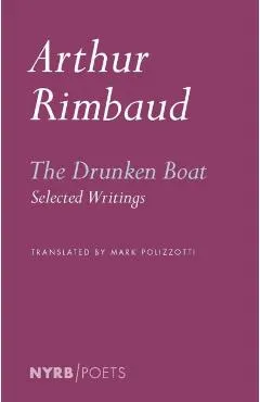 The Drunken Boat: Selected Writings