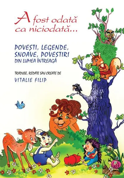 A fost odată ca niciodată. Povești, snoave, legende și povestiri din lumea întreagă - Hardcover - Estela Răileanu