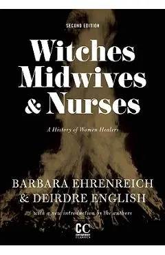 Witches, Midwives, & Nurses (Second Edition): A History of Women Healers
