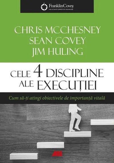 Cele 4 discipline ale execuției - Paperback brosat - Sean Covey, Chris McChesney, Jim Huling