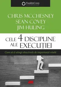 Cele 4 discipline ale execuției - Paperback brosat - Sean Covey, Chris McChesney, Jim Huling