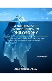 A Naturalistic Introduction to Philosophy: An Understanding of the Discipline of Naturalistic Studies and its Relationship with Philosophy, Naturalism