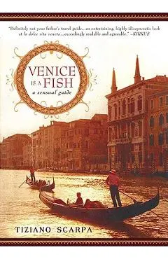 Venice Is a Fish: A Sensual Guide