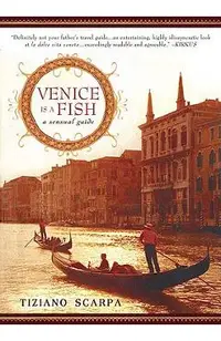 Venice Is a Fish: A Sensual Guide