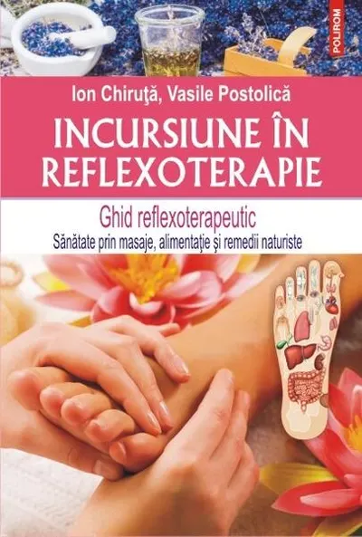 Incursiune în reflexoterapie - Paperback brosat - Ion Chiruţă, Vasile Postolică