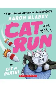Cat on the Run in Cat of Death! (Cat on the Run #1) - From the Creator of the Bad Guys