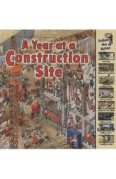 A Year at a Construction Site