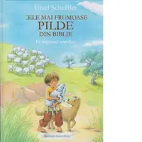 Cele mai frumoase pilde din Biblie. Pe intelesul copiilor
