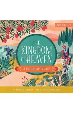 The Kingdom of Heaven: A Gardening Primer