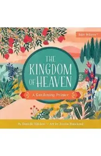 The Kingdom of Heaven: A Gardening Primer