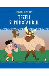 Mitologia. Tezeu si minotaurul