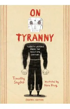 On Tyranny Graphic Edition: Twenty Lessons from the Twentieth Century