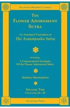 The Flower Adornment Sutra - Volume Two: An Annotated Translation of the Avataṃsaka Sutra with A Commentarial Synopsis of the Flower Adornment S