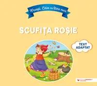 Povești. Citim cu litere mari: Scufița Roșie (text adaptat după Frații Grimm)
