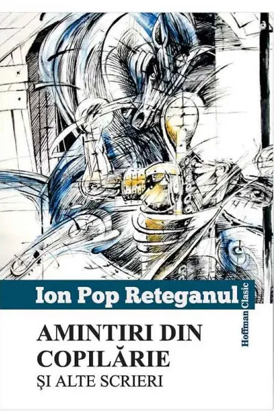 Amintiri din copilarie si alte scrieri
