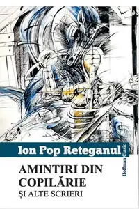 Amintiri din copilarie si alte scrieri