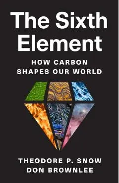 The Sixth Element: How Carbon Shapes Our World