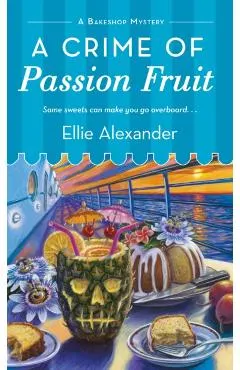 A Crime of Passion Fruit: A Bakeshop Mystery
