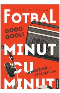 eBook Fotbal minut cu minut. Domozina, ai legatura!