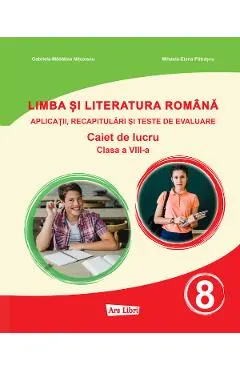 Limba si literatura romana - Clasa 8 - Caiet