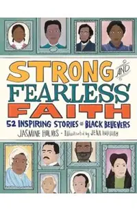 Strong and Fearless Faith: 52 Inspiring Stories of Black Believers