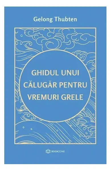 Ghidul unui călugăr pentru vremuri grele - Paperback brosat - Gelong Thubten
