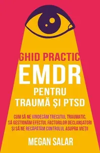 Ghid practic EMDR pentru traumă și PTSD - Paperback brosat - Megan Salar