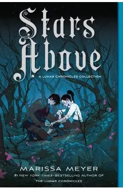 Stars Above: A Lunar Chronicles Collection