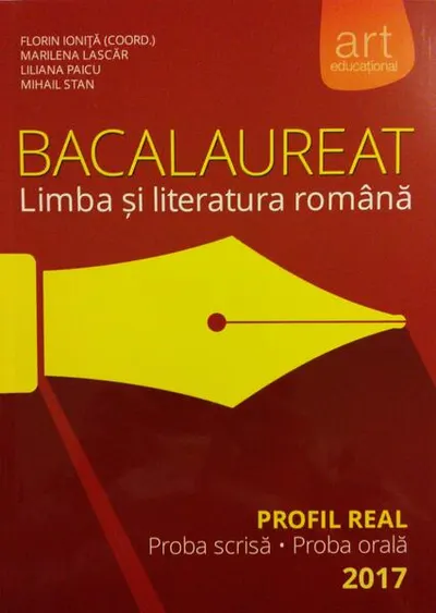 Bacalaureat. Limba și literatura română. Profil real 2017 - Paperback brosat - Liliana Paicu, Marilena Lascăr, Mihail Stan