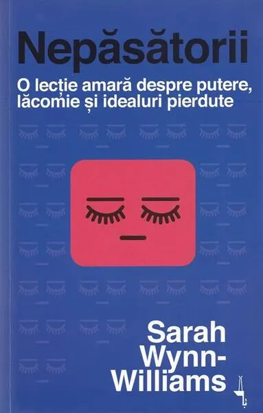 Nepăsătorii - Paperback brosat - Sarah Wynn-Williams