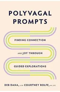 Polyvagal Prompts: Finding Connection and Joy Through Guided Exploration