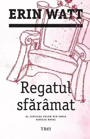 Regatul sfărâmat (seria Familia Royal, vol. 5)
