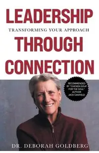 Leadership Through Connection: Transforming Your Approach