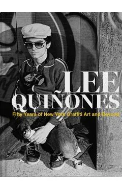 Lee Quiñones: Fifty Years of New York Graffiti Art and Beyond