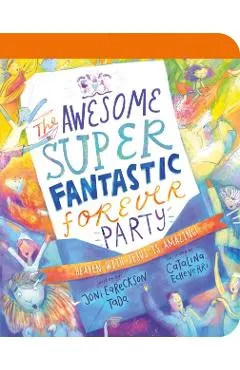 The Awesome Super Fantastic Forever Party Board Book: Heaven with Jesus Is Amazing!
