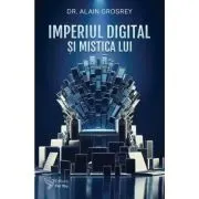 Imperiul digital si mistica lui