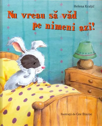 Nu vreau să văd pe nimeni azi! - Hardcover - Helena Kraljic