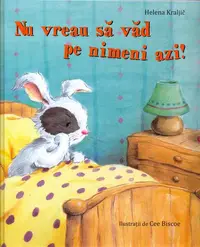 Nu vreau să văd pe nimeni azi! - Hardcover - Helena Kraljic