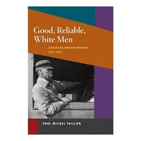 Good, Reliable, White Men