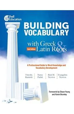 Building Vocabulary with Greek and Latin Roots: A Professional Guide to Word Knowledge and Vocabulary Development: Keys to Building Vocabulary