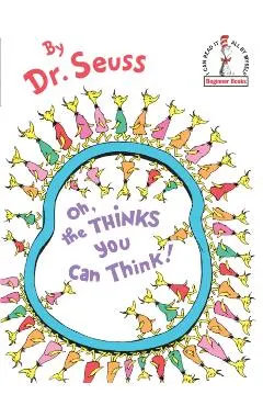 Oh, the Thinks You Can Think!