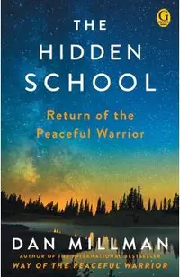 The Hidden School: Return of the Peaceful Warrior