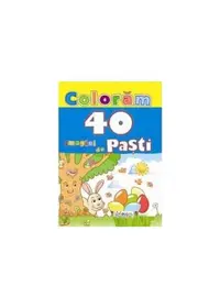 Colorăm. 40 de imagini de Paști - Paperback - ***
