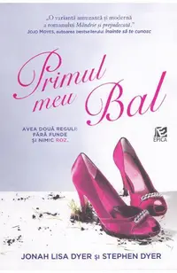 Primul meu bal - Paperback brosat - Jonah Lisa Dyer, Stephen Dyer